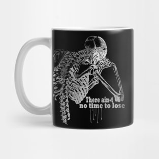 There ain't no time to lose Mug